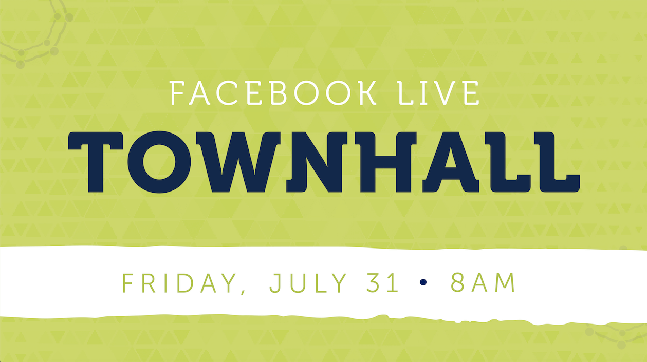 Facebook Live Town Hall - Friday, July 31 - 8 AM