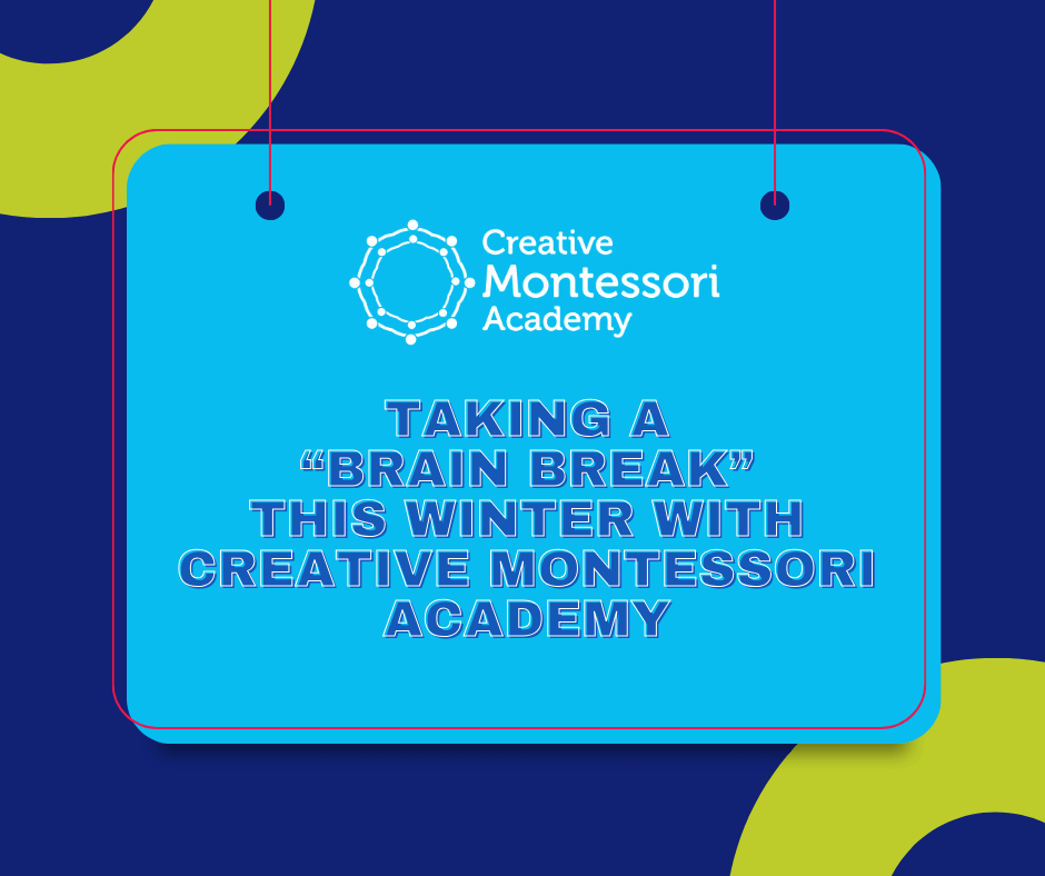 Taking a brain break this winter with creative montessori academy